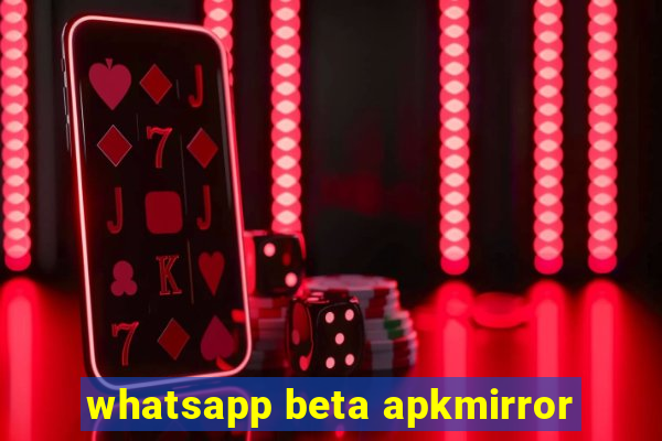 whatsapp beta apkmirror